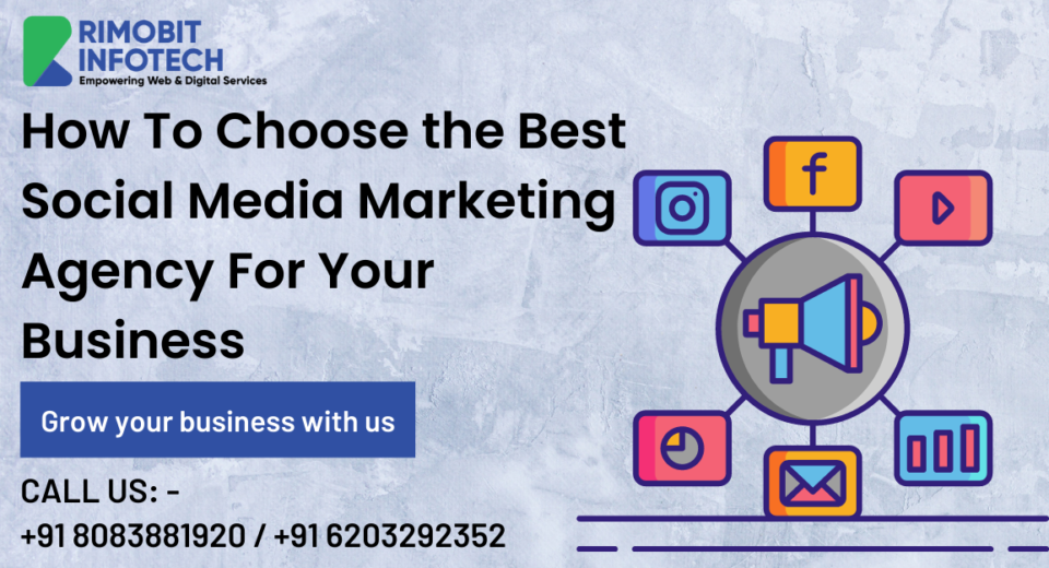 How To Choose the Best Social Media Marketing Agency For your Business